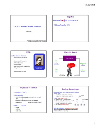 10/12/2012  Logistics  PS 2 due Tuesday  Thursday 10/18  PS 3 due Thursday 10/25 CSE 473