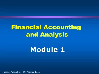 Module 1  Financial Accounting  - Dr.  Varadraj Bapat  Dr. Varadraj Bapat  M.Com.  Cost