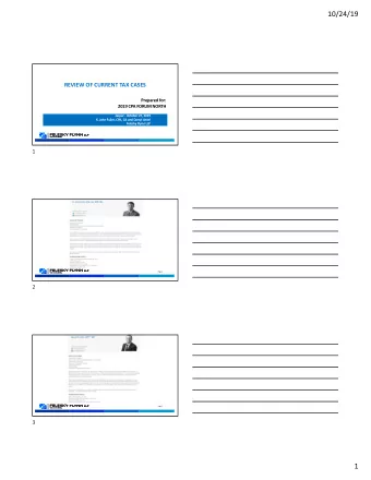 10/24/19  REVIEW OF CURRENT TAX CASES  Prepared for:  2019 CPA FORUM NORTH  Jasper - October 27,