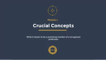 Crucial Concepts  What it means to be a practising member of a recognised  profession  What does