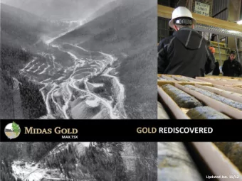 Updated Jan. 11/12  Highlights  Multi-million ounce gold mineral resource already defined