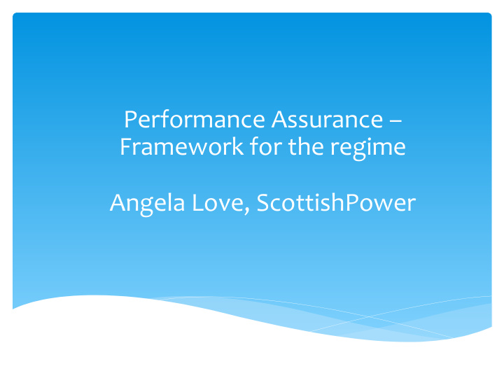performance assurance framework for the regime angela