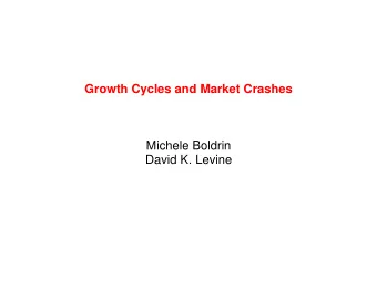 Growth Cycles and Market Crashes  Michele Boldrin  David K. Levine  Introduction  Are stock