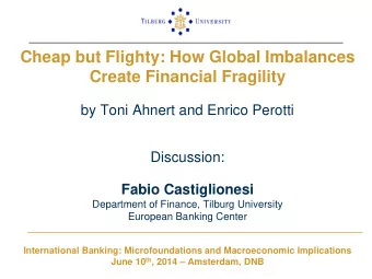 Cheap but Flighty: How Global Imbalances  Create Financial Fragility  by Toni Ahnert and Enrico