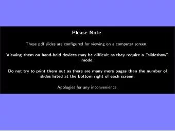 Please Note  These pdf slides are configured for viewing on a computer screen.  Viewing them on