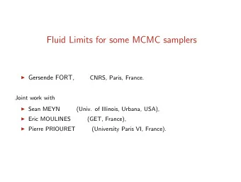 Fluid Limits for some MCMC samplers  Gersende FORT,  CNRS, Paris, France.  Joint work with