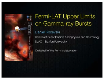 Fermi-LAT Upper Limits  on Gamma-ray Bursts  Daniel Kocevski  Kavli Institute for Particle