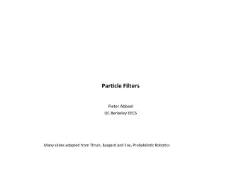 MoAvaAon  For conAnuous spaces: oEen no analyAcal formulas for Bayes filter updates  SoluAon 1: