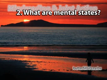 2. What are mental states?  butterfillS@ceu.hu  butterfillS@ceu.hu  chimpanzees understand