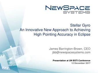 James Barrington-Brown, CEO  jbb@newspacesystems.com  Presentation at UN BSTI Conference 12