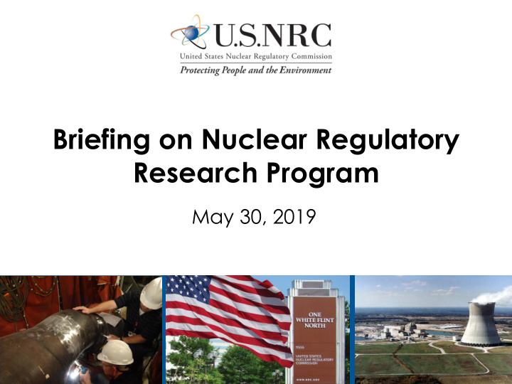 briefing on nuclear regulatory research program