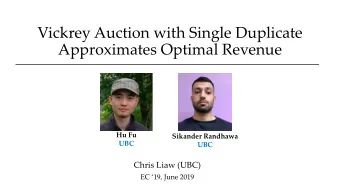 Vickrey Auction with Single Duplicate  Approximates Optimal Revenue  Hu Fu  Sikander Randhawa  UBC