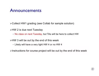 Announcements  Collect HW1 grading (see Collab for sample solution)  HW 2 is due next Tuesday