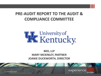 PRE-AUDIT REPORT TO THE AUDIT &amp;  COMPLIANCE COMMITTEE  MAY 2, 2017  BKD, LLP  MARY MCKINLEY,
