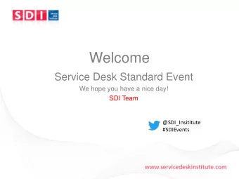 Welcome  Service Desk Standard Event  We hope you have a nice day!  SDI Team  @SDI_Insititute