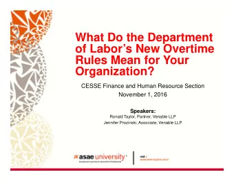 What Do the Department  of Labors New Overtime  Rules Mean for Your  Organization?  CESSE