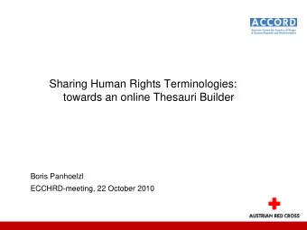 Sharing Human Rights Terminologies:  towards an online Thesauri Builder  Boris Panhoelzl