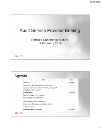 Audit Service Provider Briefing  Portside Conference Centre  19 February 2019  Agenda  Item  Time