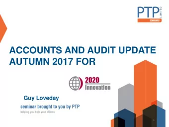 AUTUMN 2017 FOR  Guy Loveday  1  WHAT IS COMING UP?  FRC STATEMENT RE: FRS 102  TRANSITIONAL