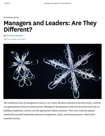 Managers and Leaders: Are They  Different?  by Abraham Zaleznik  FROM THE JANUARY 2004 ISSUE  The
