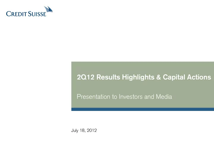 2q12 results highlights capital actions
