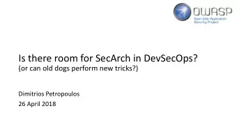 Is there room for SecArch in DevSecOps?   (or can old dogs perform new tricks?)  Dimitrios