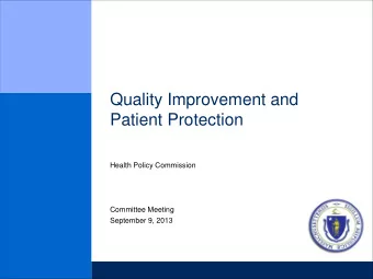 Quality Improvement and  Patient Protection  Health Policy Commission  Committee Meeting  September