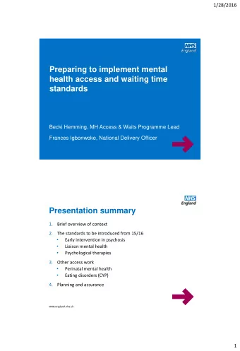 Preparing to implement mental  health access and waiting time  standards  Becki Hemming, MH Access