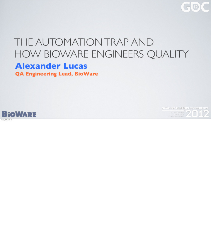 the automation trap and how bioware engineers quality
