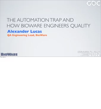 THE AUTOMATION TRAP AND  HOW BIOWARE ENGINEERS QUALITY  Alexander Lucas  QA Engineering Lead,