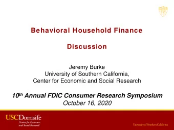 Behavioral Household Finance  Discussion  Jeremy Burke  University of Southern California,  Center