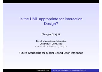 Is the UML appropriate for Interaction  Design?  Giorgio Brajnik  Dip. di Matematica e Informatica