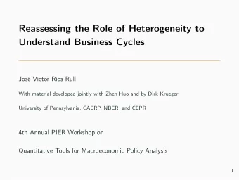 Reassessing the Role of Heterogeneity to  Understand Business Cycles  Jos Vctor Ros Rull