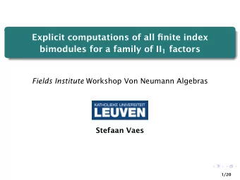 Explicit computations of all finite index bimodules for a family of II 1 factors Fields Institute