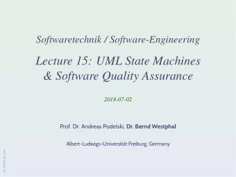 Lecture 15: UML State Machines  &amp; Software Quality Assurance  2018-07-02 Prof. Dr. Andreas