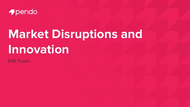 market disruptions and innovation