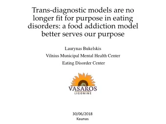 longer fit for purpose in eating  disorders: a food addiction model  better serves our purpose