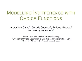 We want to model  indifference  with choice functions.  We want to model  indifference  with choice