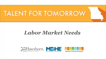 Labor Market Needs  Talent for Tomorrow Conceptual Framework  Increase the number of  Become the