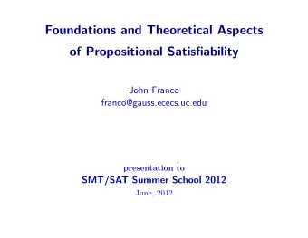 Foundations and Theoretical Aspects  of Propositional Satisfiability  John Franco
