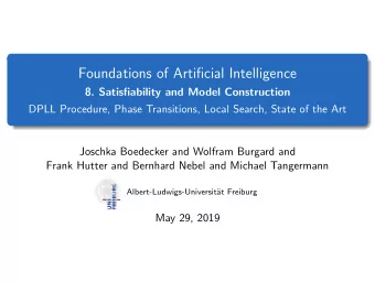 Foundations of Artificial Intelligence  8. Satisfiability and Model Construction  DPLL Procedure,