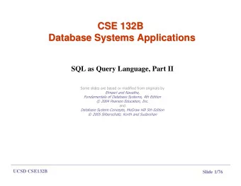 CSE 132B  CSE 132B  Database Systems Applications  Database Systems Applications  SQL as Query