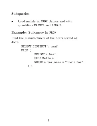 Sub  queries    Used  mainly  in  clauses  and  with  FROM  quan  tiers  and FORALL .  EXISTS