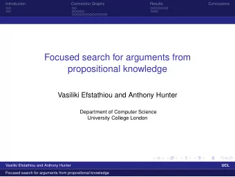 Focused search for arguments from  propositional knowledge  Vasiliki Efstathiou and Anthony Hunter