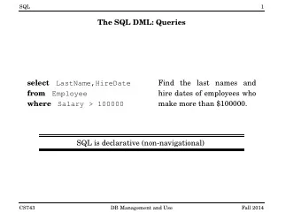The SQL DML: Queries  Find the last names and  select  LastName,HireDate  hire dates of employees