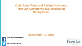Optimizing Value and Patient Outcomes  Through Comprehensive Medication  Management  September 18,
