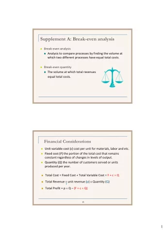 Supplement A: Break-even analysis  Break  even analysis  Analysis to compare processes by