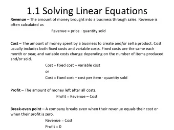 1.1 Solving Linear Equations Revenue  The amount of money brought into a business through sales.