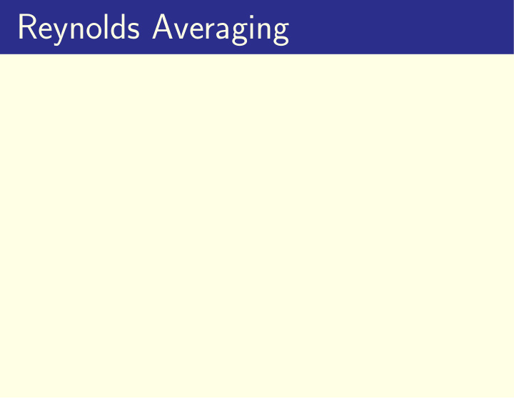 reynolds averaging reynolds averaging