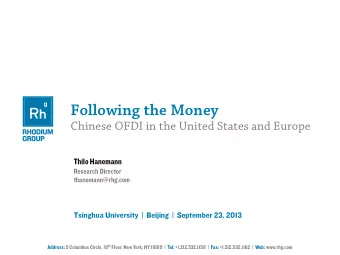 Following the Money  Chinese OFDI in the United States and Europe  Thilo Hanemann  Research